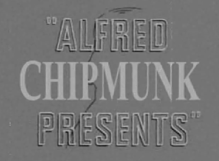 Alfred Chipmunk Presents...